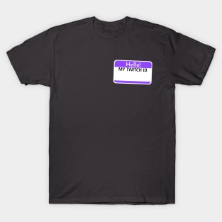 Changeable Twitch Viewer ID tag T-Shirt